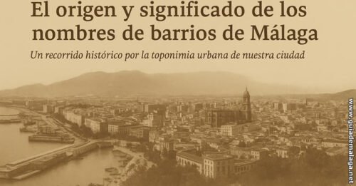 origen y significado de los nombres de los barrios de Málaga