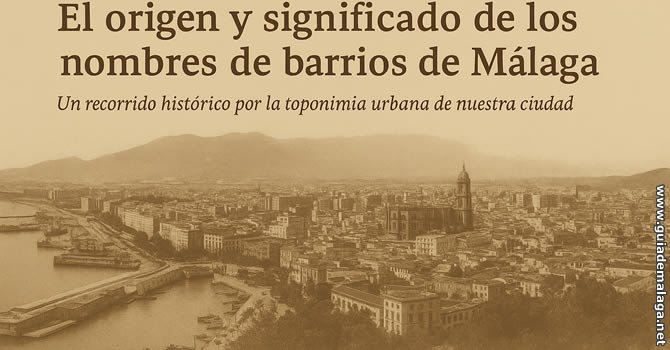 origen y significado de los nombres de los barrios de Málaga