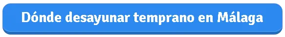 Dónde Desayunar temprano en Málaga